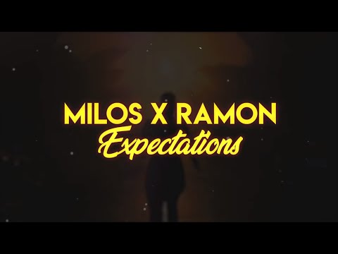 Milos x Ramon - Expectations (Official Lyric Video)