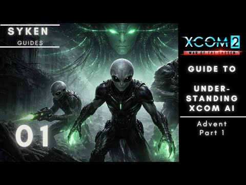 Syken's XCOM 2 Guide: How to predict/manipulate AI behavior (Advent Captain, Stunlancer, ShieldB) 01