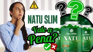 ⚠️?[REVELADO]?⚠️ NATU SLIM FUNCIONA? EMAGRECIMENTO RÁPIDO E SAUDÁVEL COM INGREDIENTES NATURAIS?