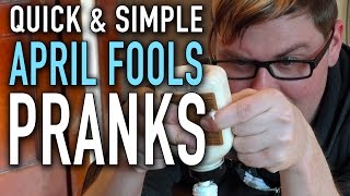 Quick & Simple April Fools Pranks