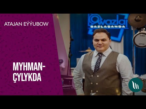 "Myhmanchylykda" gepleshigi - Atajan Eyyubow | 2021