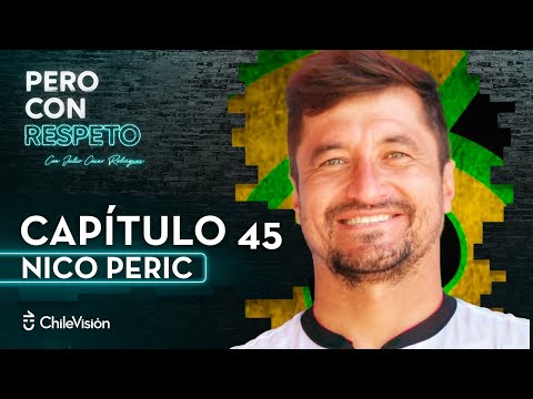 Pero Con Respeto - Nicolás Peric | Capítulo 45
