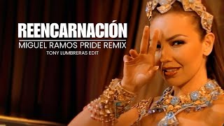 Thalia - Reencarnacion (Miguel Ramos Pride Remix) Video Edit Tony Lumbreras
