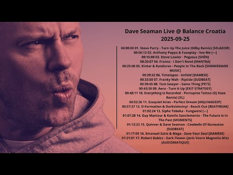 Dave Seaman Live @ Balance Croatia 2025,  2025-09-25 with tracklist