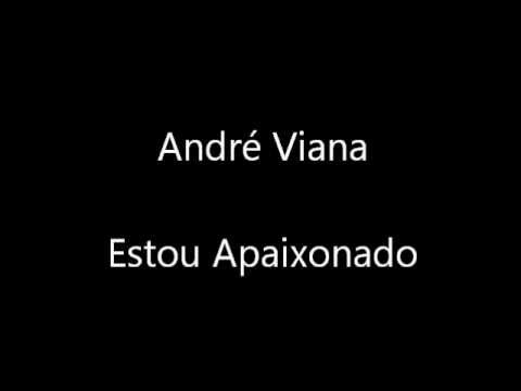 Estou Apaixonado - Andre Viana