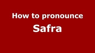 How to pronounce Safra