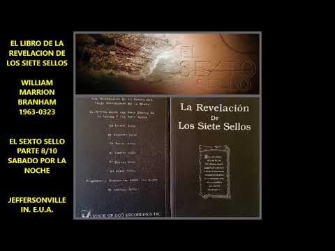 SPN1963 0323 EL SEXTO SELLO PARTE 8/10 Jeffersonville, IN.  E U A  William Marrion Branham