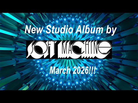 Soft Machine - Thirteen (Release date 13 March 2026).  Preview/Trailer.