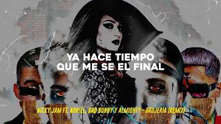 Nicky Jam Ft. Noriel, Bad Bunny y Almighty - Brujería (Remix) | LETRA