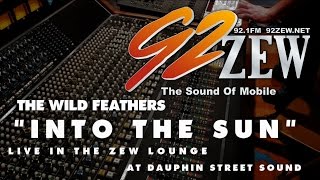 92ZEW Lounge - The Wild Feathers - Into The Sun (Live At Dauphin Street Sound)