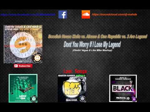 Swedish House Mafia Vs Alesso & One Republic Vs 3 Are Legend - Dont You Worry If I Lose My Legend