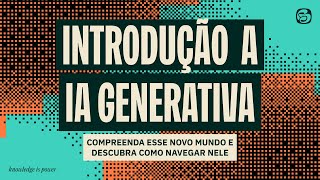 Introdução a IA Generativa para Criativos (A001)