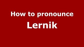 How to pronounce Lernik
