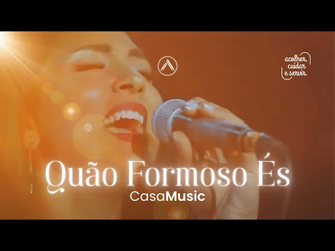 Quão formoso és | CasaMusic