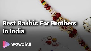 Best Rakhis For Brothers In India: Complete List with Features, Price Range & Details
