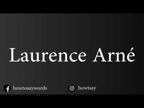 How To Pronounce Laurence Arne