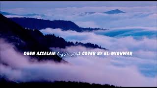 Download lagu deen assalam دِيْنَ السَّلَامْ cover by El Mighwar mp3