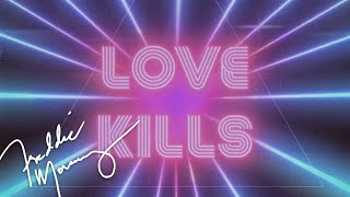 Love Kills Music Video