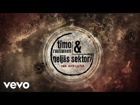 Timo Rautiainen & Neljäs Sektori - Oma arkipyhä (Lyric Video)