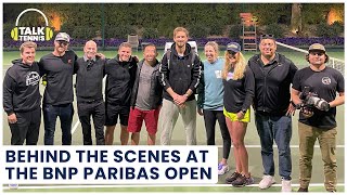 Behind the scenes at the BNP Paribas Open