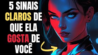 5 SINAIS CLAROS DE QUE ELA GOSTA DE VOCÊ