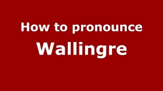 How to pronounce Wallingre