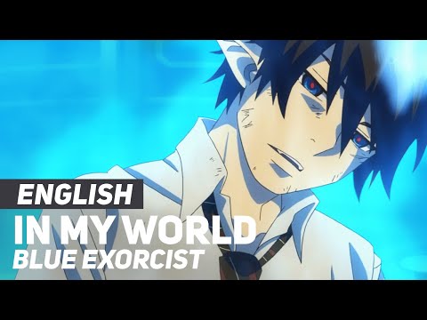 Video thumbnail for In My World (From ”Blue Exorcist”)