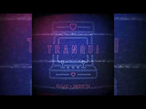 Izaak, Jerry Di - Tranqui (audio official)