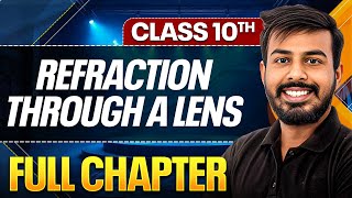 REFRACTION THROUGH A LENS In One Shot ( Theory + PYQs ) | Class 10 ICSE Board