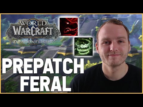 DRAGONFLIGHT PRE-PATCH FERAL GUIDE - PREPARING FOR DRAGONFLIGHT LAUNCH TALENTS