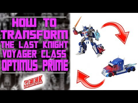 How to transform Voyager Class Optimus Prime the last Knight transformation instructions