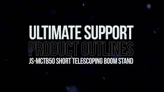 Ultimate Support Product Outlines - JS-MCTB50 Short Telescoping Boom Stand