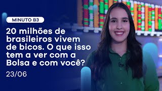 Quase 10% do Brasil só sobrevive de bicos. Onde a B3 entra nisso? | Minuto B3 – 23/06/2022