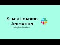 Slack Loading Animation