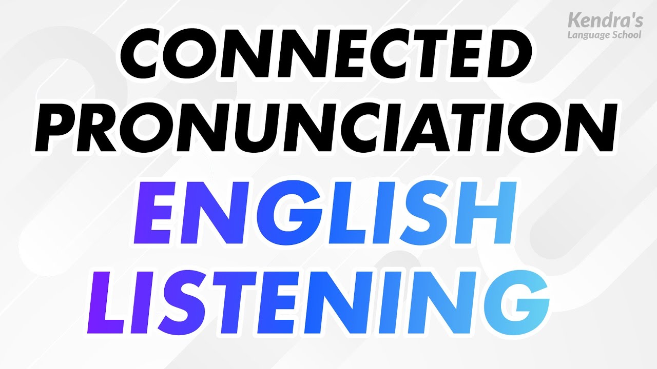 Connected Pronunciation English Listening Practice in 1 hour