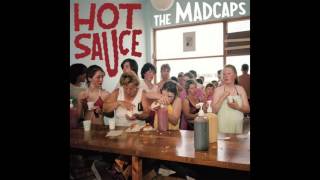 The Madcaps - Hot Sauce (Full Album)