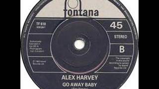 Alex Harvey - "Go Away Baby" - (1965) - Fontana Records