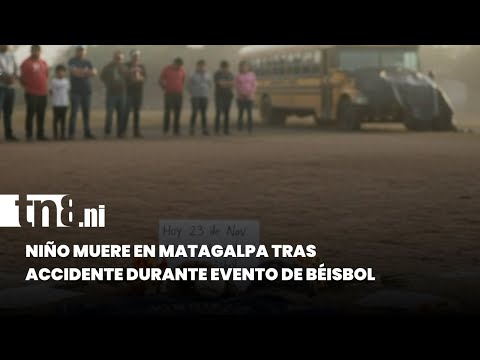 Fiesta de beisbol termina en tragedia: niño muere en incidente vial en Matagalpa