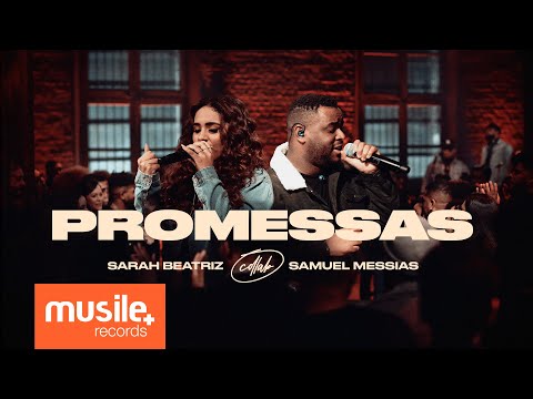 Sarah Beatriz e Samuel Messias - Promessas (Maverick City Music - Promises) - Ao Vivo