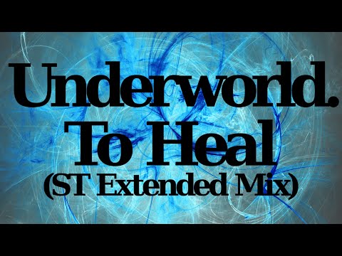 Underworld - To Heal (ST Extended Mix) [Visualiser v1]