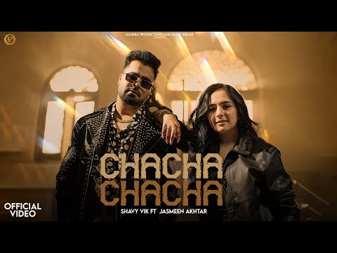 Chacha Chacha (Official Video ) Shavy Vikk Ft Jasmeen  Akhtar  I Sruishty Mann I Latest Punjabi Song