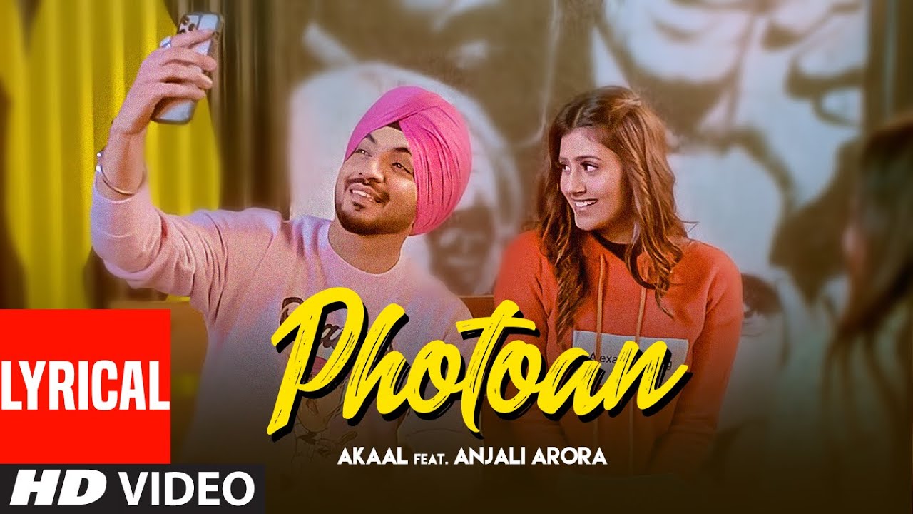 PHOTOAN LYRICS - AKAAL - ANJALI ARORA