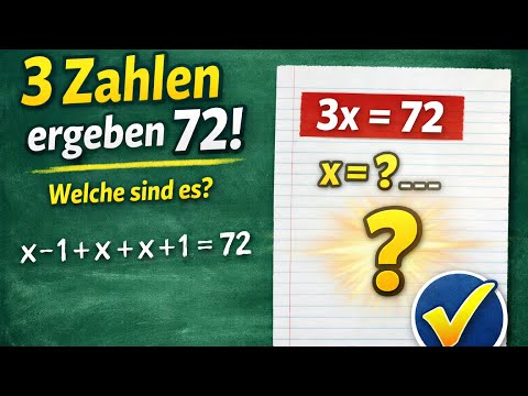 1)Mathe-Rätsel gelöst: Welche 3 Zahlen ergeben 72? 