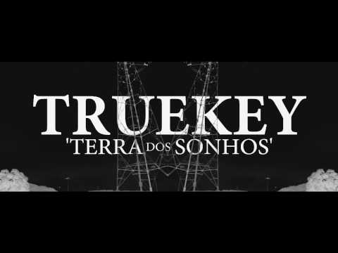 Truekey - Terra dos Sonhos (Prod. Can-No-One)  [Video Oficial]