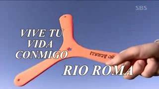 Vive Tu Vida Conmigo/ Rio Roma