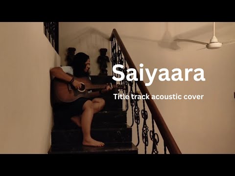 Saiyaara Title Track | Acoustic Cover | By DipT