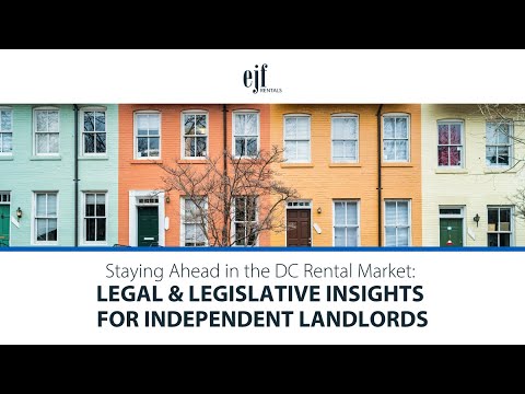 Staying Ahead in the DC Rental Market: Legal & Legislative Insights for Independent Landlords