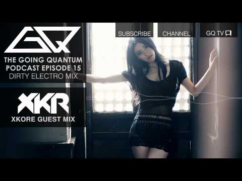 Dirty Electro Mix & xKore Dubstep Guest Mix [Ep.15]