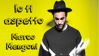 Marco Mengoni - Io ti aspetto - Lyrics