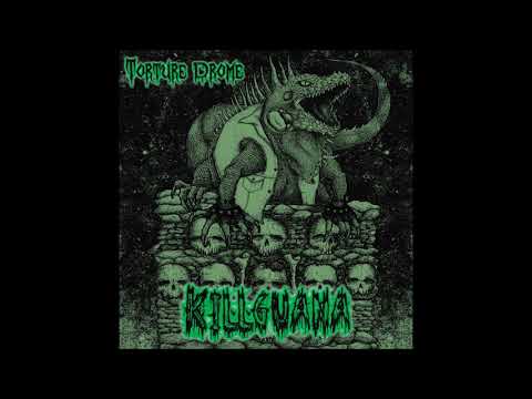 Torture Drome - KillGuana (Full Album 2019)